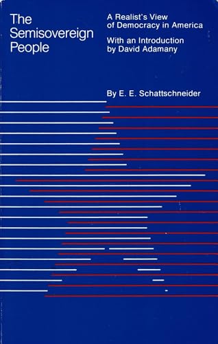 9780030133664: The Semi-Sovereign People: A Realist's View of Democracy in America