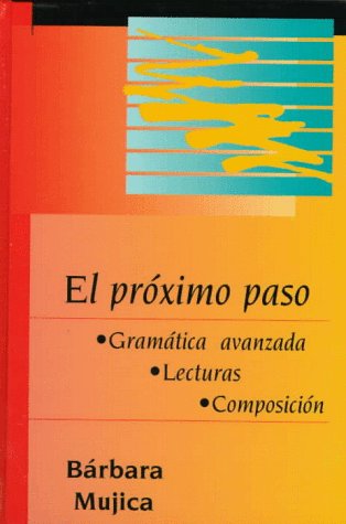 9780030133886: El Proximo Paso: Gramatica Avanzada, Lecturas, Composicion