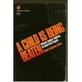 Stock image for A Child is Being Beaten: Violence Against Children, An American Tragedy for sale by Bibliomania Book Store