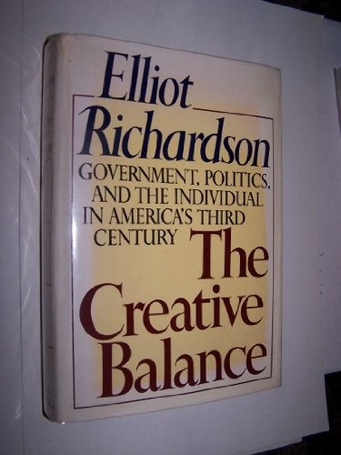9780030137068: The Creative Balance - Government, Politics, and the Individual in America's Third Century