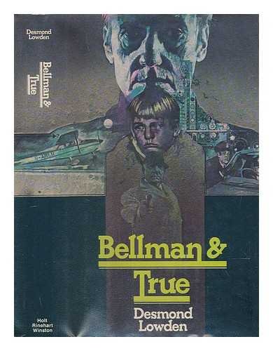 9780030137563: Bellman and True / Desmond Lowden