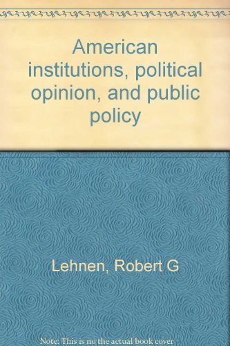 Stock image for American institutions, political opinion, and public policy for sale by Fallen Leaf Books