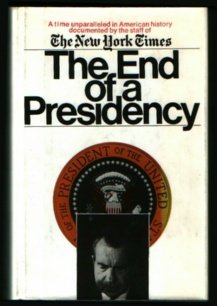 The End of a Presidency (9780030140013) by The New York Times