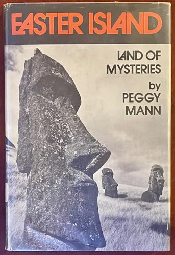 Easter Island: Land of Mysteries (9780030140563) by Mann, Peggy