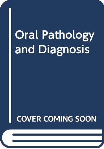 Beispielbild fr Oral Pathology and Diagnosis zum Verkauf von Better World Books