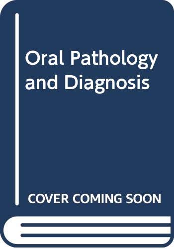 Imagen de archivo de Oral Pathology and Diagnosis a la venta por Better World Books