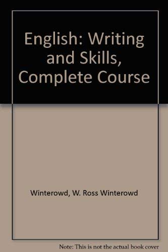 English: Writing and Skills, Complete Course (9780030146671) by W. Ross Winterowd