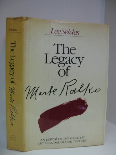9780030147517: The Legacy of Mark Rothko / by Lee Seldes