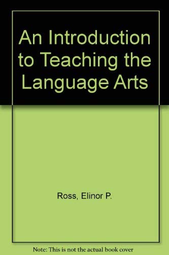 An Introduction to Teaching the Language Arts (9780030149221) by Ross, Elinor P.; Roe, Betty D.