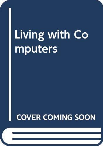 Imagen de archivo de Living with Computers a la venta por Hamelyn