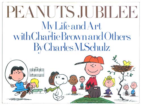 Peanuts Jubilee: My Life and Art With Charlie Brown and Others (9780030150814) by Schulz, Charles M.