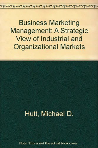 Imagen de archivo de Business Marketing Management: A Strategic View of Industrial and Organizational Markets a la venta por Anybook.com