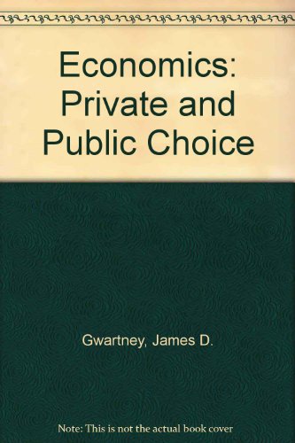 9780030150876: Economics: Private and Public Choice