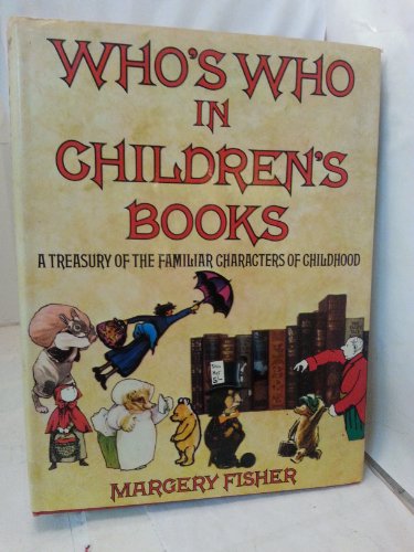 Beispielbild fr Who's Who in Children's Books: A Treasury of the Familiar Characters of Childhood zum Verkauf von ThriftBooks-Dallas