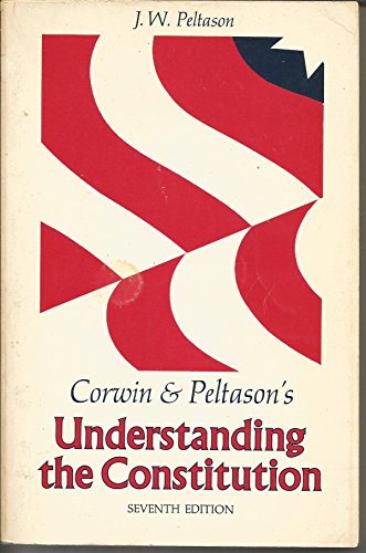 9780030153662: Corwin & Peltason's Understanding the Constitution