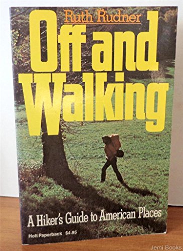Stock image for OFF AND WALKING A HIKER'S GUIDE TO AMERICAN PLACES for sale by BRIAN MCMILLAN, BOOKS