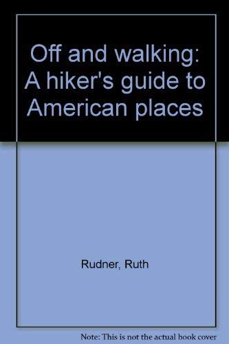 Beispielbild fr Off and Walking: A Hiker's Guide to American Places. zum Verkauf von Grendel Books, ABAA/ILAB