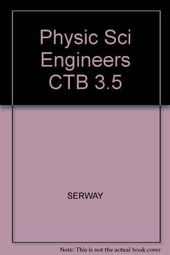 Physic Sci Engineers CTB 3.5 (9780030156687) by SERWAY