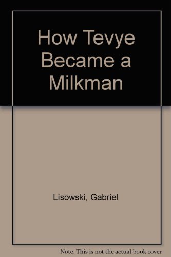 Imagen de archivo de How Tevye Became a Milkman a la venta por POQUETTE'S BOOKS