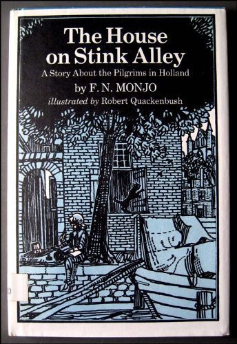 The House on Stink Alley: A Story About the Pilgrims in Holland