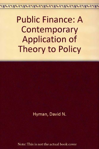 9780030169083: Public Finance: A Contemporary Application of Theory to Policy