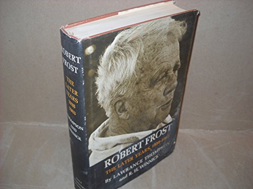 Imagen de archivo de Robert Frost: The Later Years, 1938-63 a la venta por ThriftBooks-Dallas