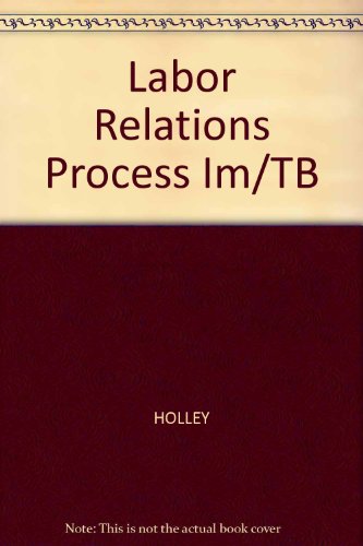 9780030180132: Labor Relations Process Im/TB