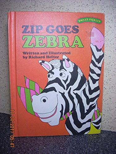 Stock image for Zip Goes Zebra (Sweet Pickles Series) for sale by Your Online Bookstore