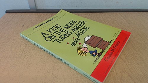 Imagen de archivo de A Kiss On the Nose Turns Anger Aside, A Peanuts Parade Book, a la venta por Alf Books