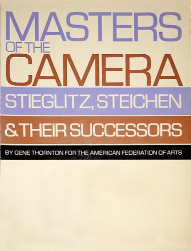 9780030183362: MASTERS OF THE CAMERA: STIEGLITZ, STEICHEN & THEIR SUCCESSORS