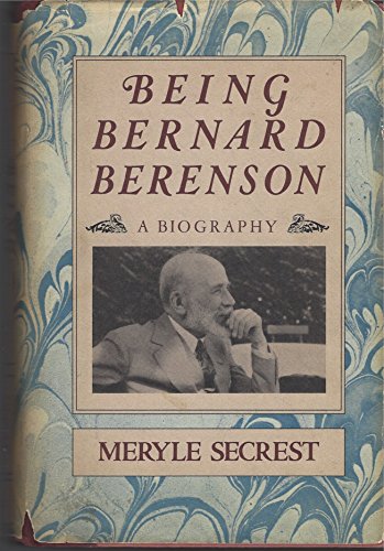 9780030184116: Being Bernard Berenson: A Biography