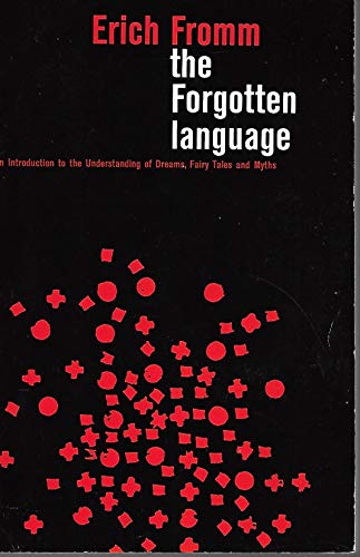 Stock image for The Forgotten Language : An Introduction to the Understanding of Dreams, Fairy Tales, and Myths for sale by Better World Books