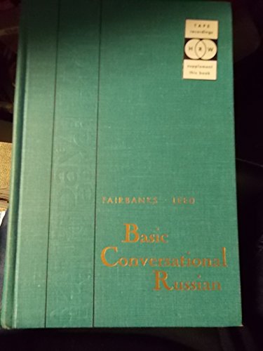 Basic Conversational Russian (English and Russian Edition) (9780030190407) by Richard L. Leed; Gordon H. Fairbanks