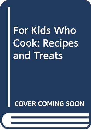 For Kids Who Cook: Recipes and Treats (9780030190810) by Katzman, Susan Manlin