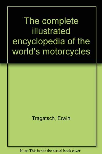 Imagen de archivo de The complete illustrated encyclopedia of the world's motorcycles a la venta por HPB-Ruby