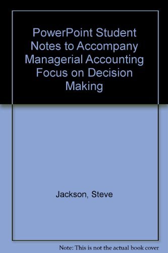 Managerial Accounting Powerpoint Student Notes (9780030196836) by Jackson, Steve; Sawyers, Roby