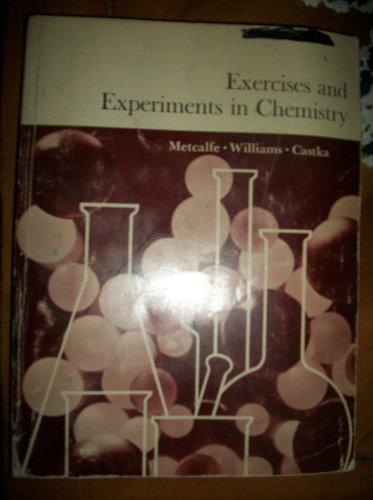 Exercises and experiments in chemistry (9780030198366) by Metcalfe, H. Clark