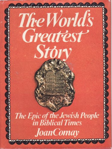 Beispielbild fr The World's Greatest Story: The Epic of the Jewish People in Biblical Times zum Verkauf von ThriftBooks-Atlanta