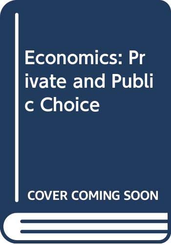 9780030198847: Economics: Private and Public Choice