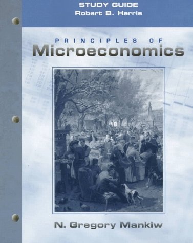 Principles of Microeconomics (Study Guide) (9780030201943) by Gregory N. Mankiw; Robert B. Harris