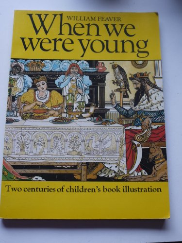 9780030203060: When we were young : two centuries of children's book illustration / by William Feaver