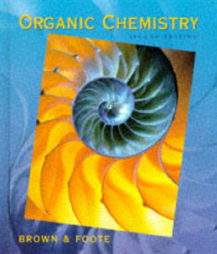 Beispielbild fr Organic Chemistry / William H. Brown, with Christopher S. Foote zum Verkauf von The Book Cellar, LLC