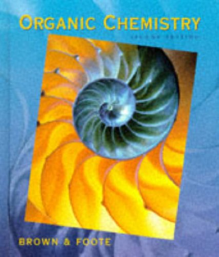 Imagen de archivo de Organic Chemistry / William H. Brown, with Christopher S. Foote a la venta por The Book Cellar, LLC