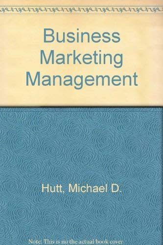 Beispielbild fr Business Marketing Management : A Strategic View of Industrial and Organizational Markets zum Verkauf von Better World Books