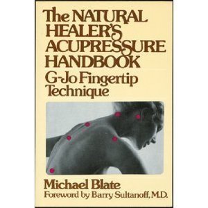 Imagen de archivo de The Natural Healer's Acupressure Handbook: G-Jo Fingertip Technique a la venta por ThriftBooks-Atlanta