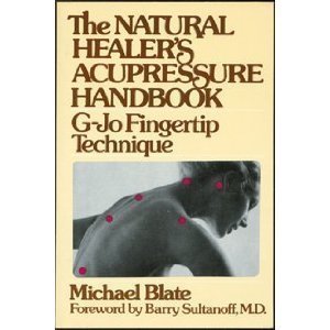 Stock image for The natural healer's acupressure handbook: G-jo fingertip technique for sale by Dunaway Books