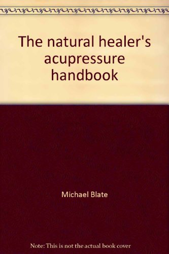 9780030206313: Title: The natural healers acupressure handbook Gjo finge