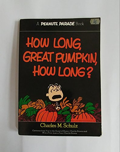 Beispielbild fr How long, great pumpkin, how long?: Cartoons from You're the guest of honor, Charlie Brown and Win a few, lose a few, Charlie Brown (Peanuts parade ; 16) zum Verkauf von HPB-Ruby