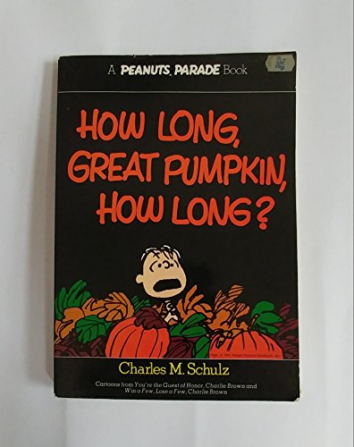 Stock image for How long, great pumpkin, how long?: Cartoons from You're the guest of honor, Charlie Brown and Win a few, lose a few, Charlie Brown (Peanuts parade ; 16) for sale by HPB-Ruby