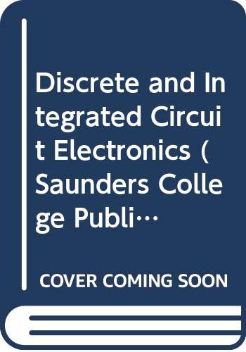 Discrete and Integrated Circuit Electronics (Saunders College Publishing Series in Electronics Technology) (9780030208447) by Leach, Donald P.